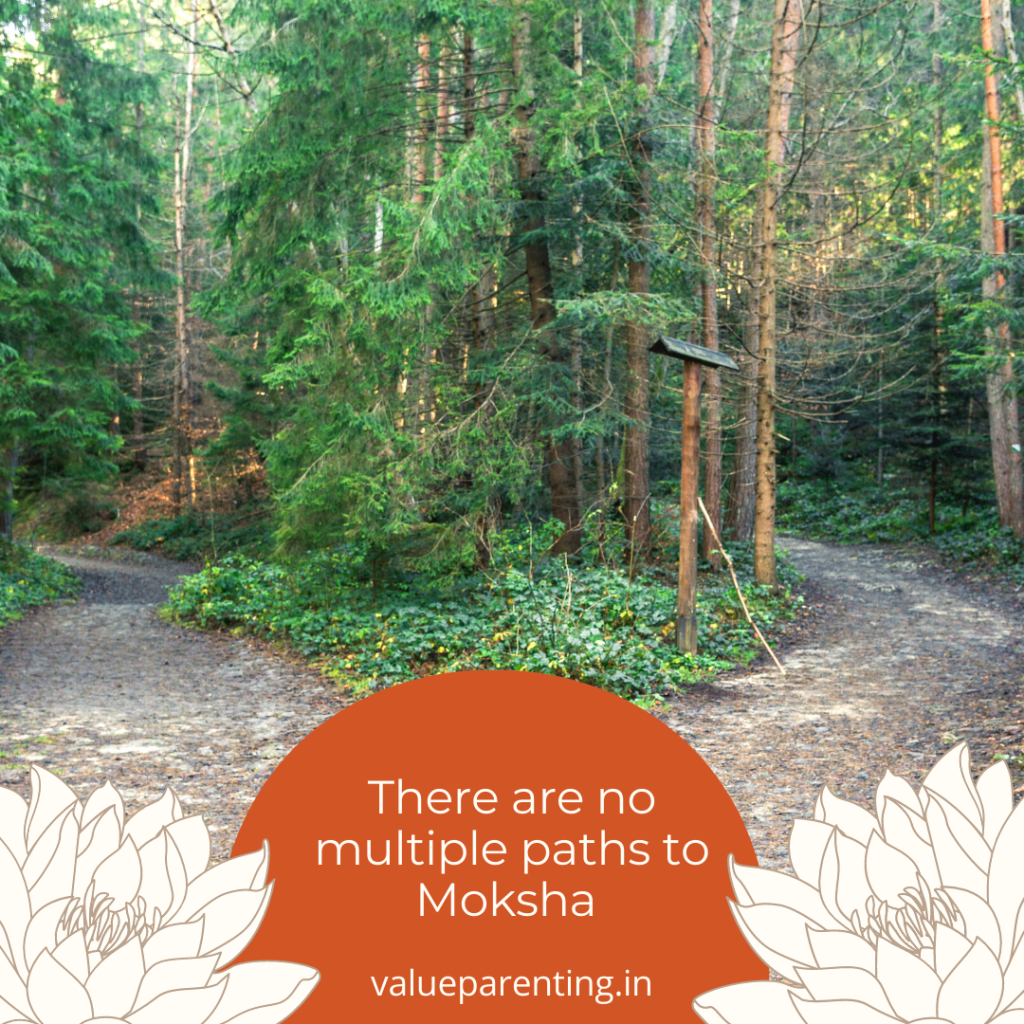 There are no different paths to&nbsp;Moksha