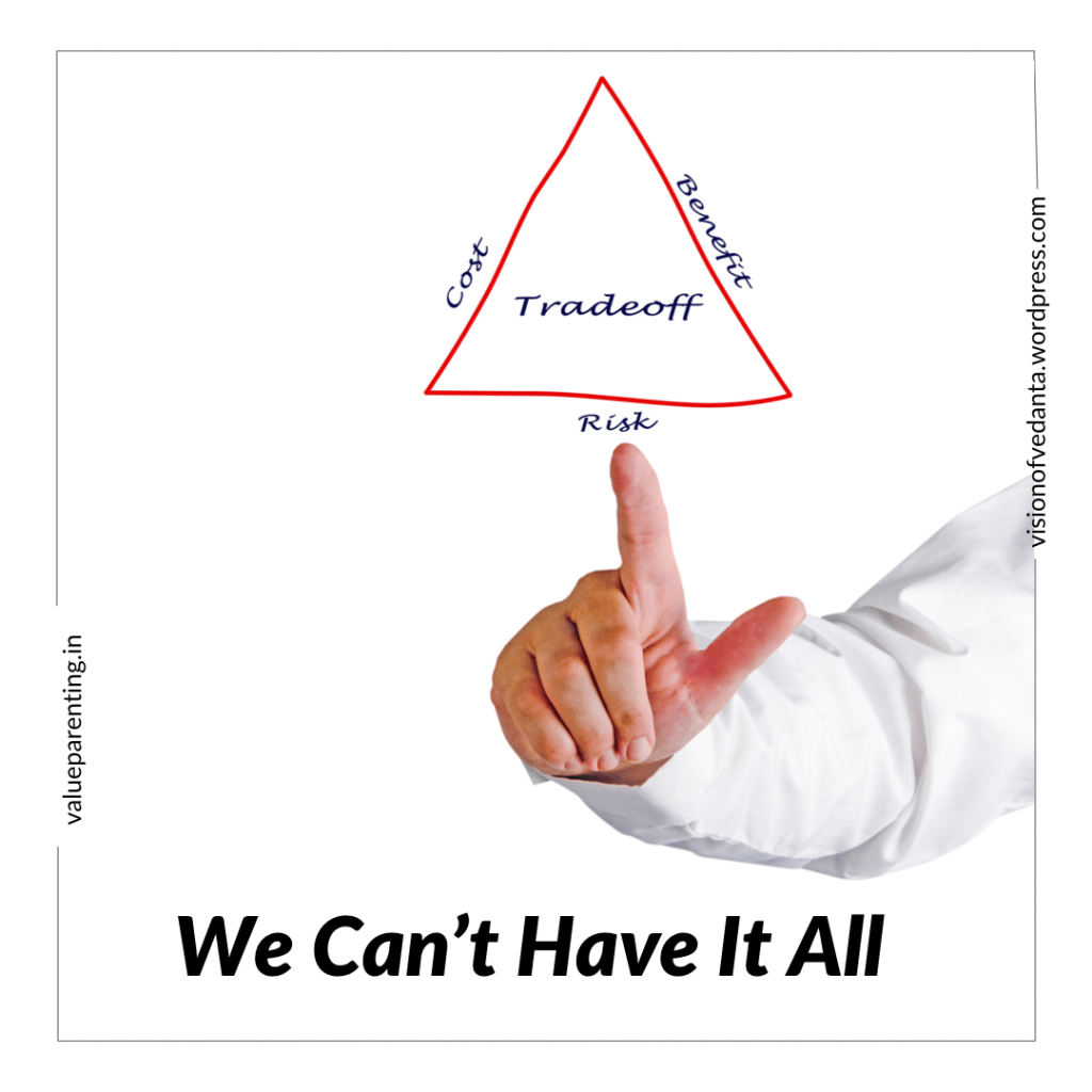 Trade-offs in Life: We can’t have it&nbsp;all